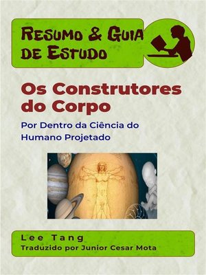 cover image of Resumo & Guia De Estudo--Os Construtores Do Corpo--Por Dentro Da Ciência Do Humano Projetado